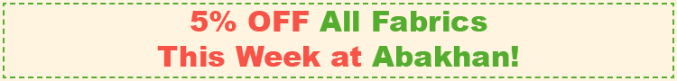 5% OFF All Fabrics - This Week at Abakhan