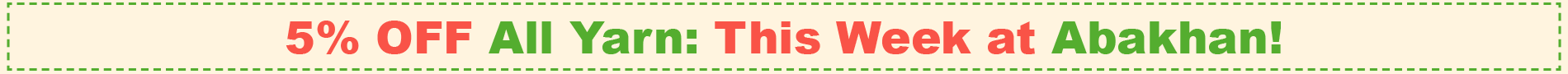 5% OFF All Knitting & Crochet Yarns - This Week at Abakhan